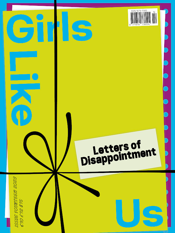Launch Girls Like Us Issue #14: Letters of Disappointment